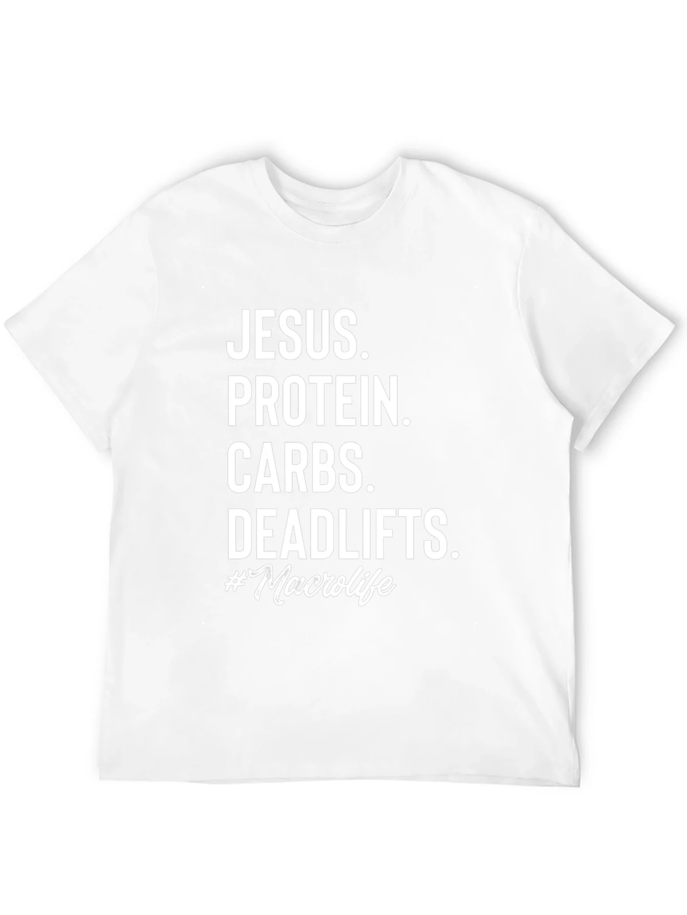 Jesus Protein Carbs Deadlifts Macro Life T-Shirt
